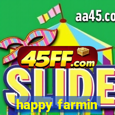happy farmin
